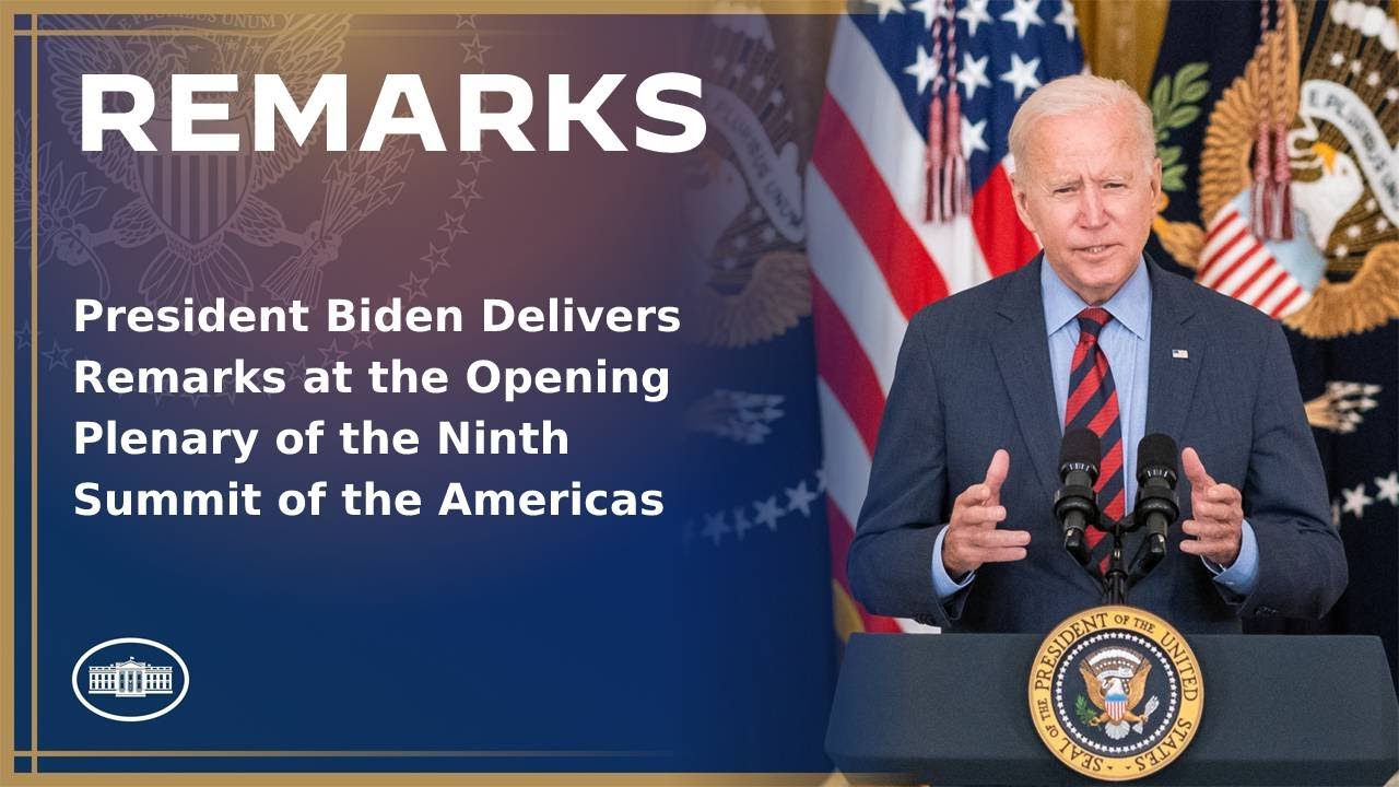 President Biden Delivers Remarks at the Opening Plenary of the Ninth Summit of the Americas