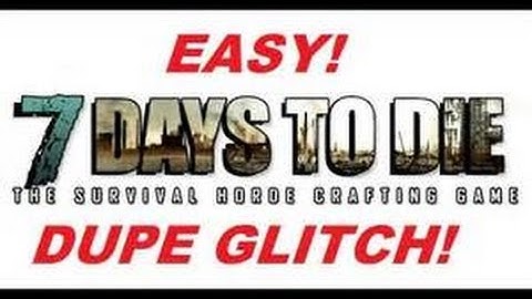 7 days to die PATCHED!!!**2017** solo duplication glitch