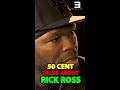 50 Cent Talks About RICK ROSS 