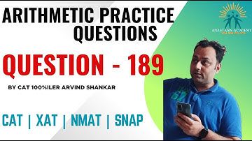 Q189 | Arithmetic Practice Playlist | 250 Arithmetic Questions Solved by CAT100%iler Arvind Shankar