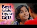 The Best Raksha Bandhan Gift You Can Give