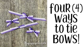 Four Different Ways to Tie a Bow!