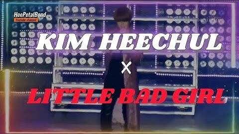 Kim Heechul [ FMV ] - Little Bad Girl