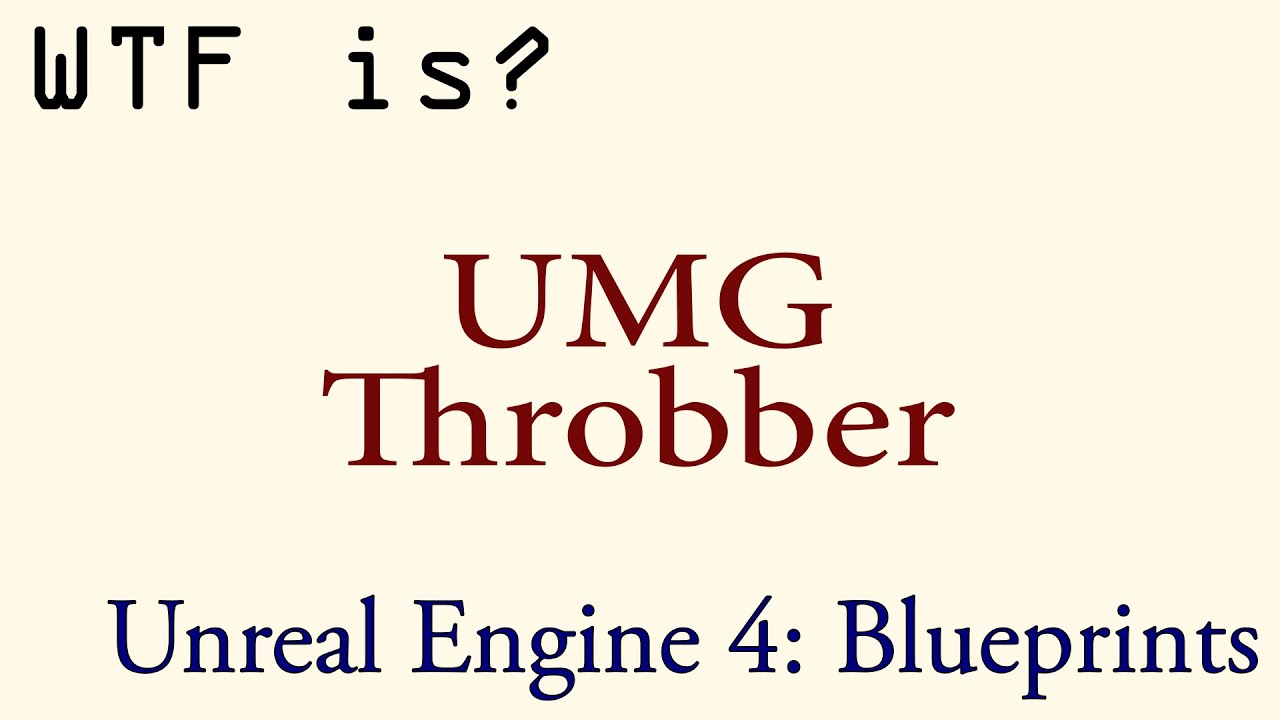 Download WTF Is? The Throbber Widget in UMG