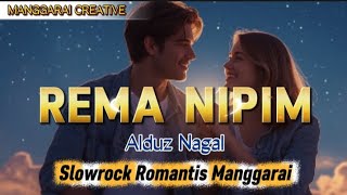 REMA NIPIM-Lagu Slowrock Romantis Manggarai-Cipt.AlduzNagal-Manggarai Creative