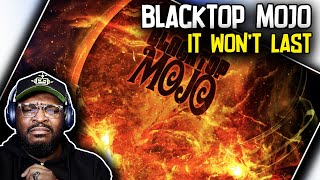 WOAH! | Blacktop Mojo - It Won't Last | REACTION/REVIEW