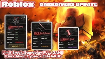 Roblox - DARKDIVERS UPDATE 0.49 Limit Break Lv12 - Gameplay FULL GAME (Dark Moon,Cyberox Elite)4KHD