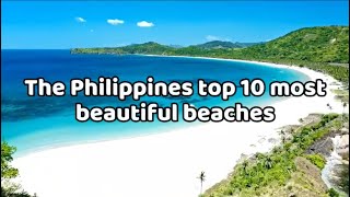 The Philippines Top 10 most Beautiful Beaches