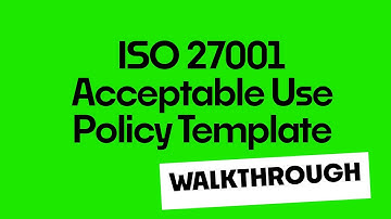ISO 27001 Acceptable Use Policy Template - Full Walkthrough