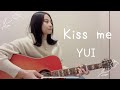 Kiss me / YUI (covered by ゆりあ)