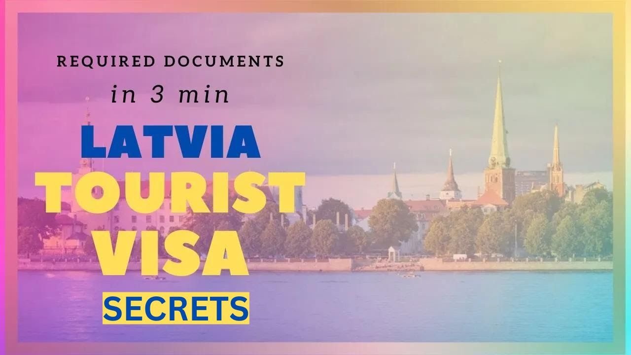 latvia tourist visa requirements