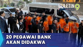 Op Sky: 20 Pegawai Bank Akan Dihadapkan Ke Mahkamah (B9)