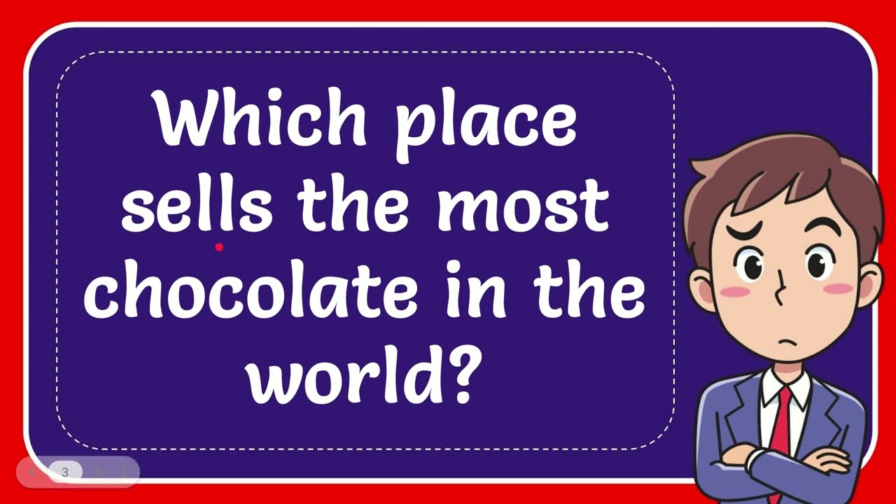 Which Place Sells The Most Chocolate In The World YouTube Which Place Sells The Most Chocolate In The World YouTube
