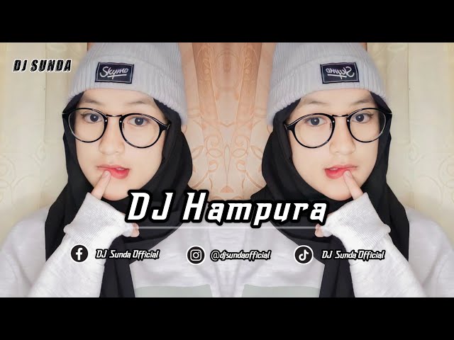 DJ HAMPURA | REMIX SUNDA TERBARU FULL BASS 2023 (DJ SUNDA Remix) class=
