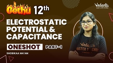 Electrostatic Potential & Capacitance Class -12|Oneshot| part-1| Shobika Ma