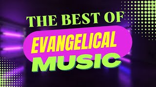 TOP GOSPEL 2024  - THE BEST OF EVANGELICAL MUSIC