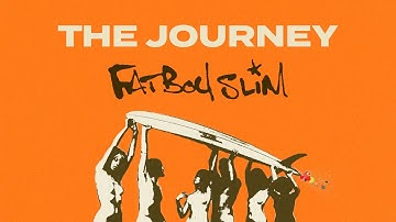 Fatboy Slim - The Journey (Official Audio)
