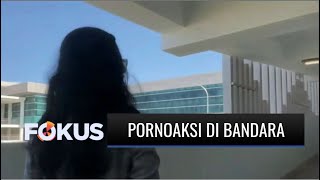 Viral Rekaman Wanita Pamer Kemaluan di Bandara Internasional Yogyakarta, Polisi Buru Pelaku | Fokus
