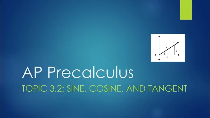 AP Precalculus Topic 3.2: Sine, Cosine and Tangent