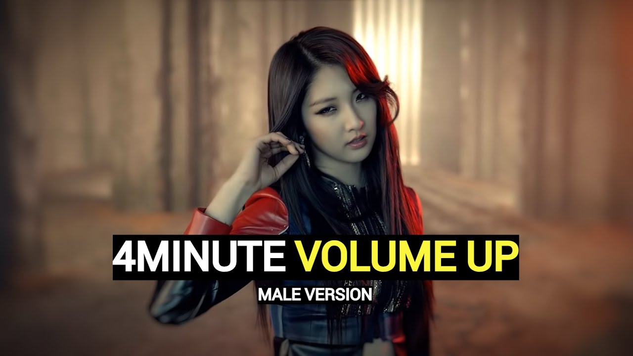 4MINUTE - VOLUME UP (MALE VERSION)