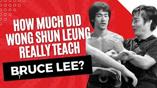 How Much Did Wong Shun Leung REALLY Teach Bruce? | The KFG Podcast #160