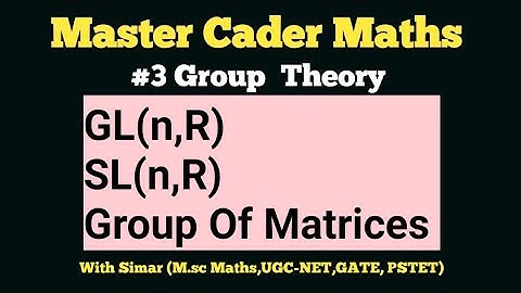 Group Of Matrices//General Linear Group//Special Linear Group