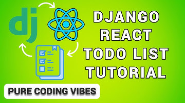 REACT JS Django TODO List App Slow Paced Tutorial - Pure Coding Vibes