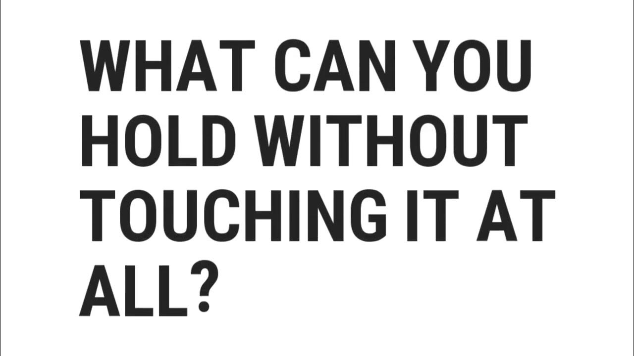 What Can You Hold Without Touching It At All? Top Quizzes Online