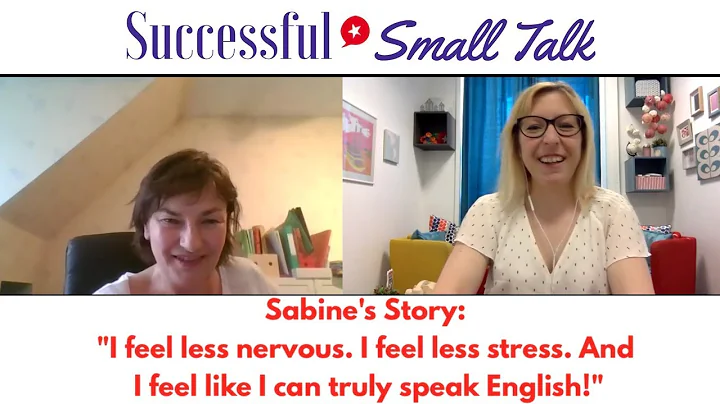 "I feel less stressed, and I feel I truly speak English" : Sabine's Successful Small Talk story