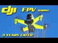 The dji fpv drone  3 years later  2024