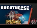 Breathedge - Российская Годнотища ! (Наконец-то) [ПВЗ]