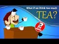 What if we Drink too much Tea?   more videos | #aumsum #kids #science #education #children