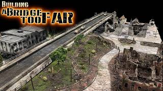 Building Arnhem  - The Rhine Bridge - A Bridge Too Far - Market Garden- Bolt Action Terrain - How To