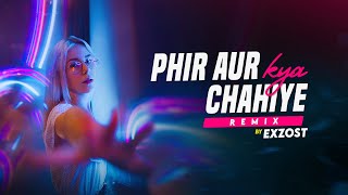 Phir Aur Kya Chahiye (Remix) | Exzost | Arijit Singh, Sachin- Jigar | Bollywood Remix 2023