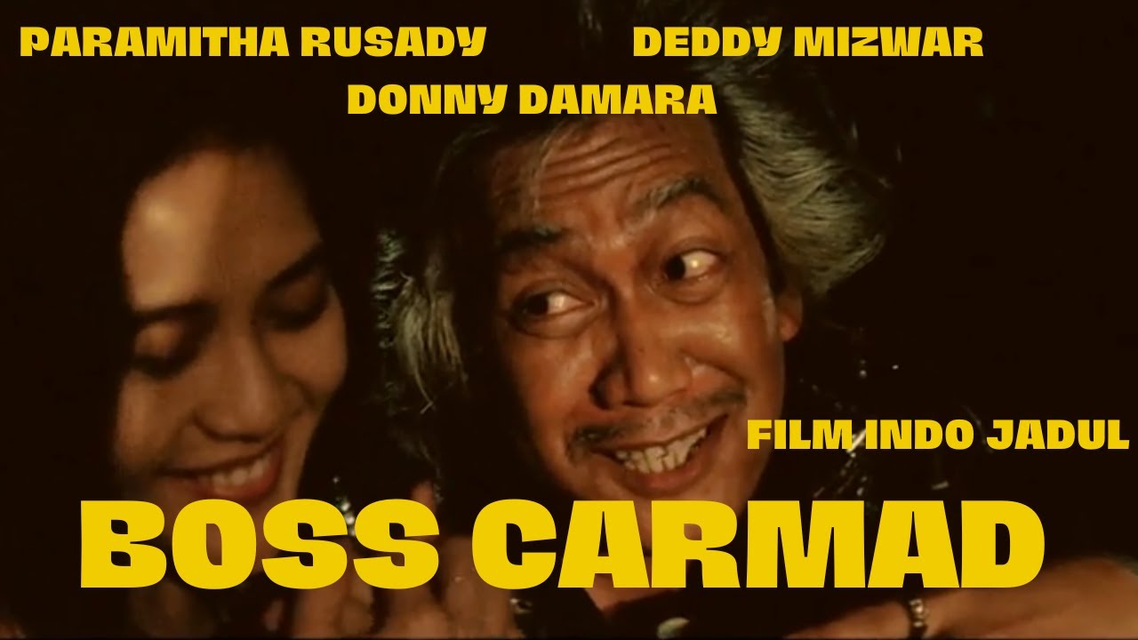 Review Film BOSS CARMAD 1990 PARAMITHA RUSADY DEDDY MIZWAR DONNY DAMARA  Alur cerita