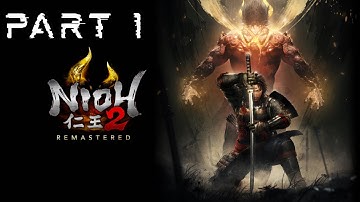 The hardest game I’ve ever played| Nioh 2 Remastered Part 1 - INTRO
