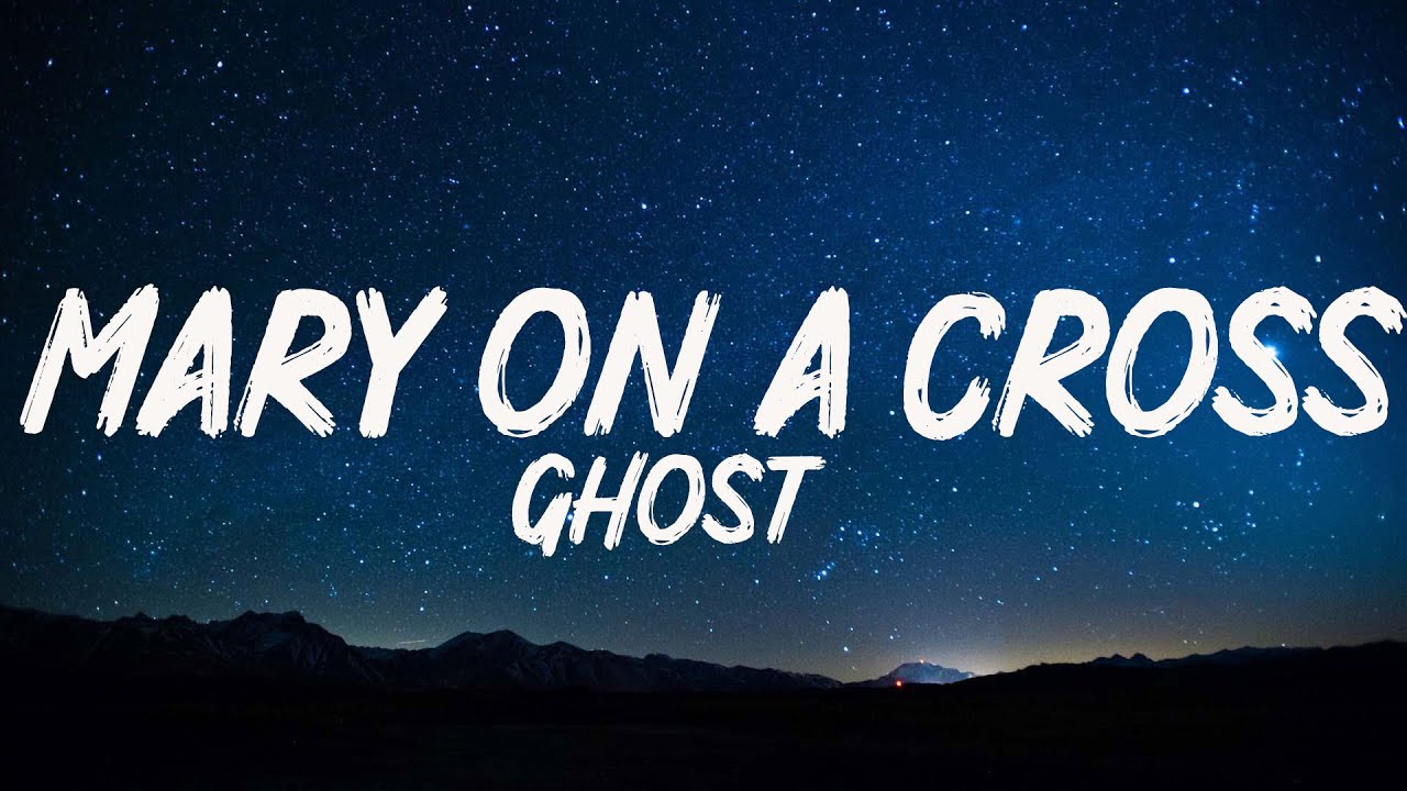 Mary On A Cross Ghost (Lyrics) YouTube