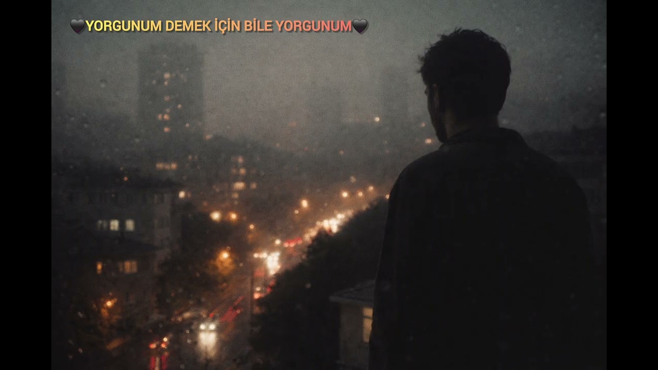 🖤🌫️ YORGUNUM DEMEK İÇİN BİLE | Turkish Indie • Lo-Fi Art Pop • Melancholic Urban Sadness 🌃🖤