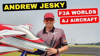 Andrew Jesky: F3A World Championships, training, setup and AJ Aircraft