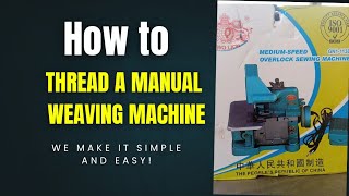 How to Thread a Manual Weaving Machine {Green Head}