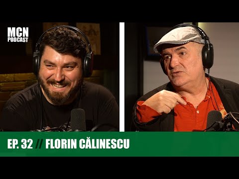 M.C.N. Podcast 32 | Florin Călinescu: ”Nu e nimeni interesat de viața pe care o trăiești.”