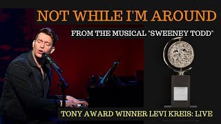 Levi Kreis - Not While I'm Around from Sweeney Todd