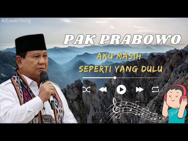 Aku Masih Seperti Yang Dulu - Cover Pak Prabowo (AI COVER) class=