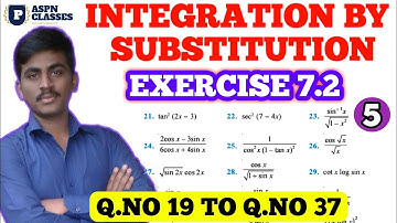 EXERCISE 7.2 CLASS 12 MATHS NCRT|| INTEGRATION BY SUBSTITUTION METHOD|| PART 2