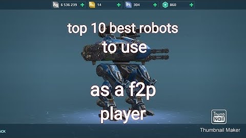 the top 10 best robots to use as a f2p player in war robots!!!