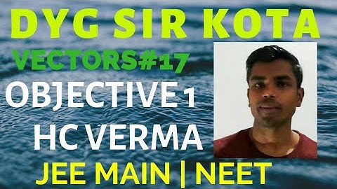 17. Objective 1 HC Verma Vectors JEE Main NEET Class 11