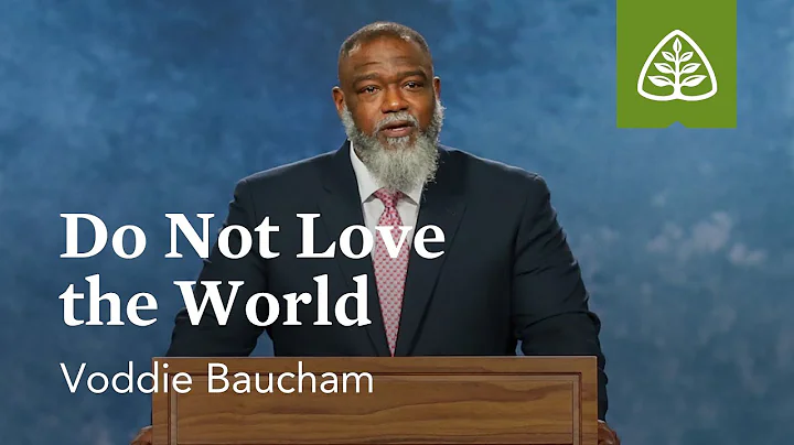 Voddie Baucham: Do Not Love the World - DayDayNews