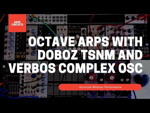 Octave Arps | Eurorack Modular | Doboz TSNM Mk. II, Verbos Complex Oscillator, Divkid Instruo Ochd