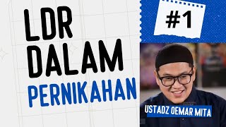 Ustadz Oemar Mita | ( LDR Dalam Pernikahan Bagian 1 )