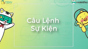 Học lập trình cùng Codekitten - Câu lệnh sự kiện | Nền tảng lập trình Scratch thuần Việt